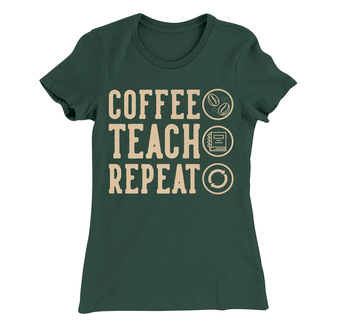Coffee Teach Repeat T-Shirt, Kid T-Shirt and Women T-Shirt
