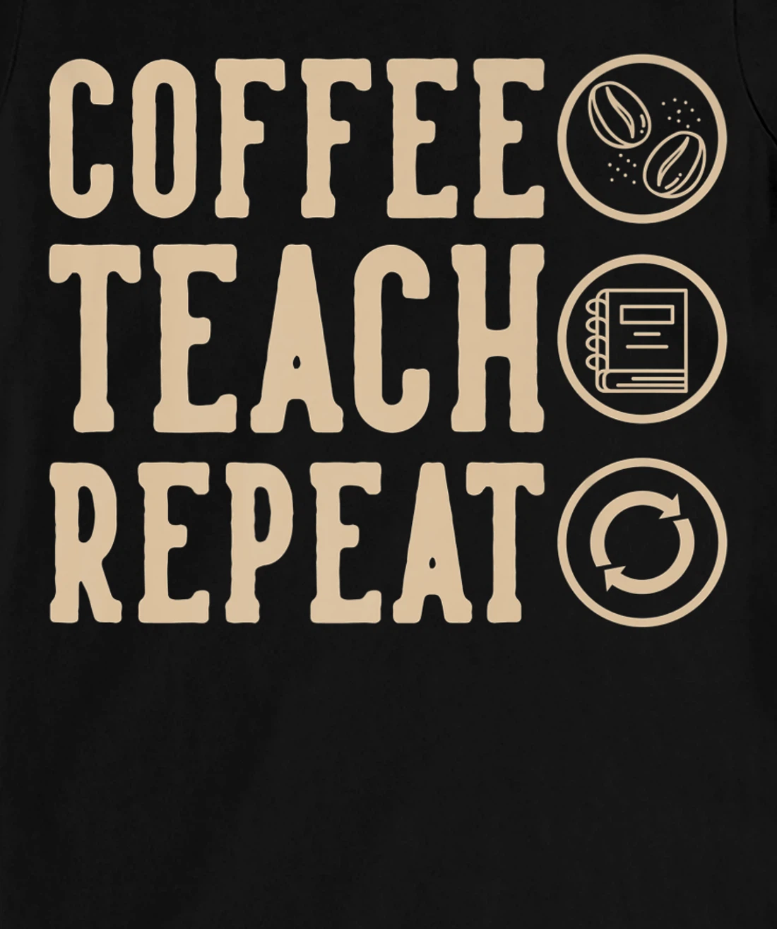 Coffee Teach Repeat T-Shirt, Kid T-Shirt and Women T-Shirt