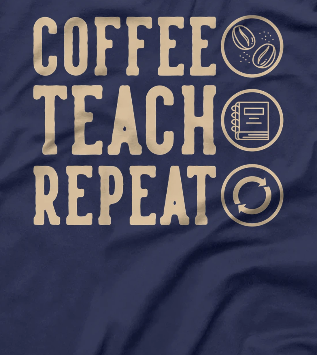 Coffee Teach Repeat T-Shirt, Kid T-Shirt and Women T-Shirt
