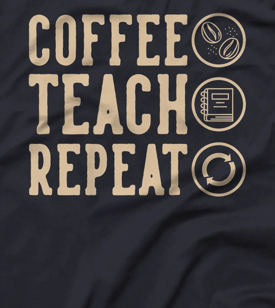 Coffee Teach Repeat T-Shirt, Kid T-Shirt and Women T-Shirt