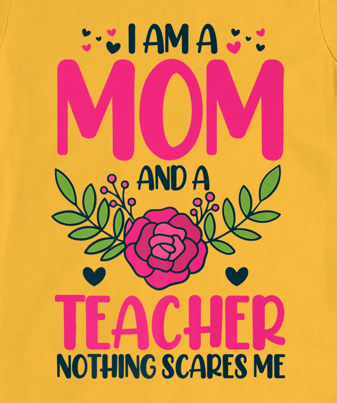 I Am A Mom And An Teacher Nothing Scares Me T-Shirt, Kid T-Shirt and Women T-Shirt