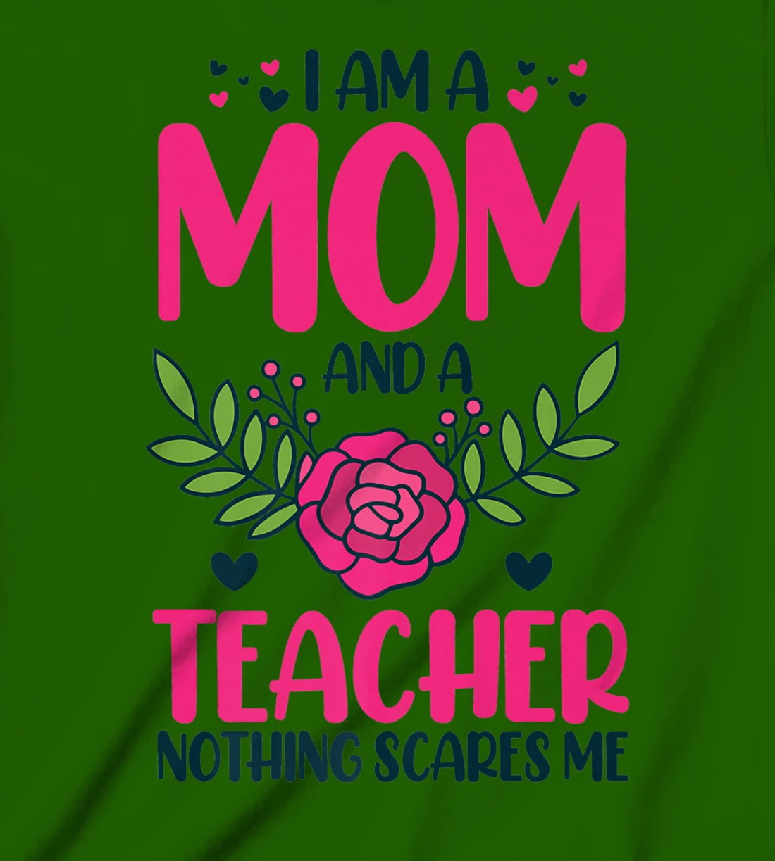 I Am A Mom And An Teacher Nothing Scares Me T-Shirt, Kid T-Shirt and Women T-Shirt