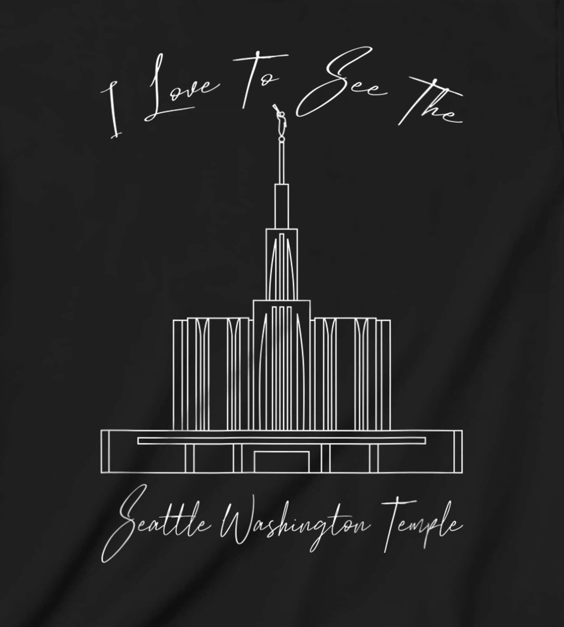 Seattle WA Temple, I love to see my temple, calligraphy T-Shirt, Kid T-Shirt and Women T-Shirt