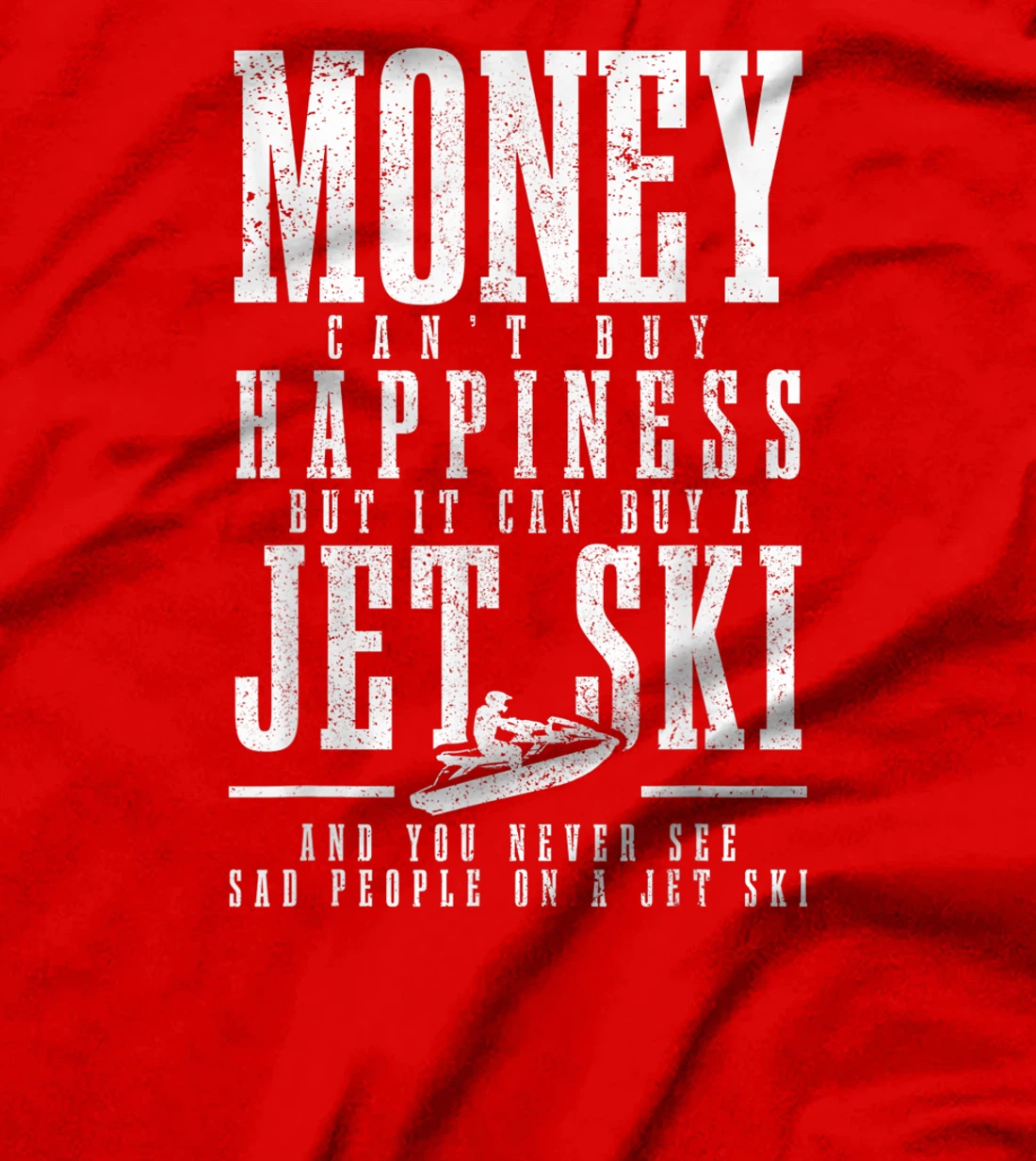Jet Ski Money Can't Buy Happiness Funny Jet Skiing T-Shirt, Women T-Shirt