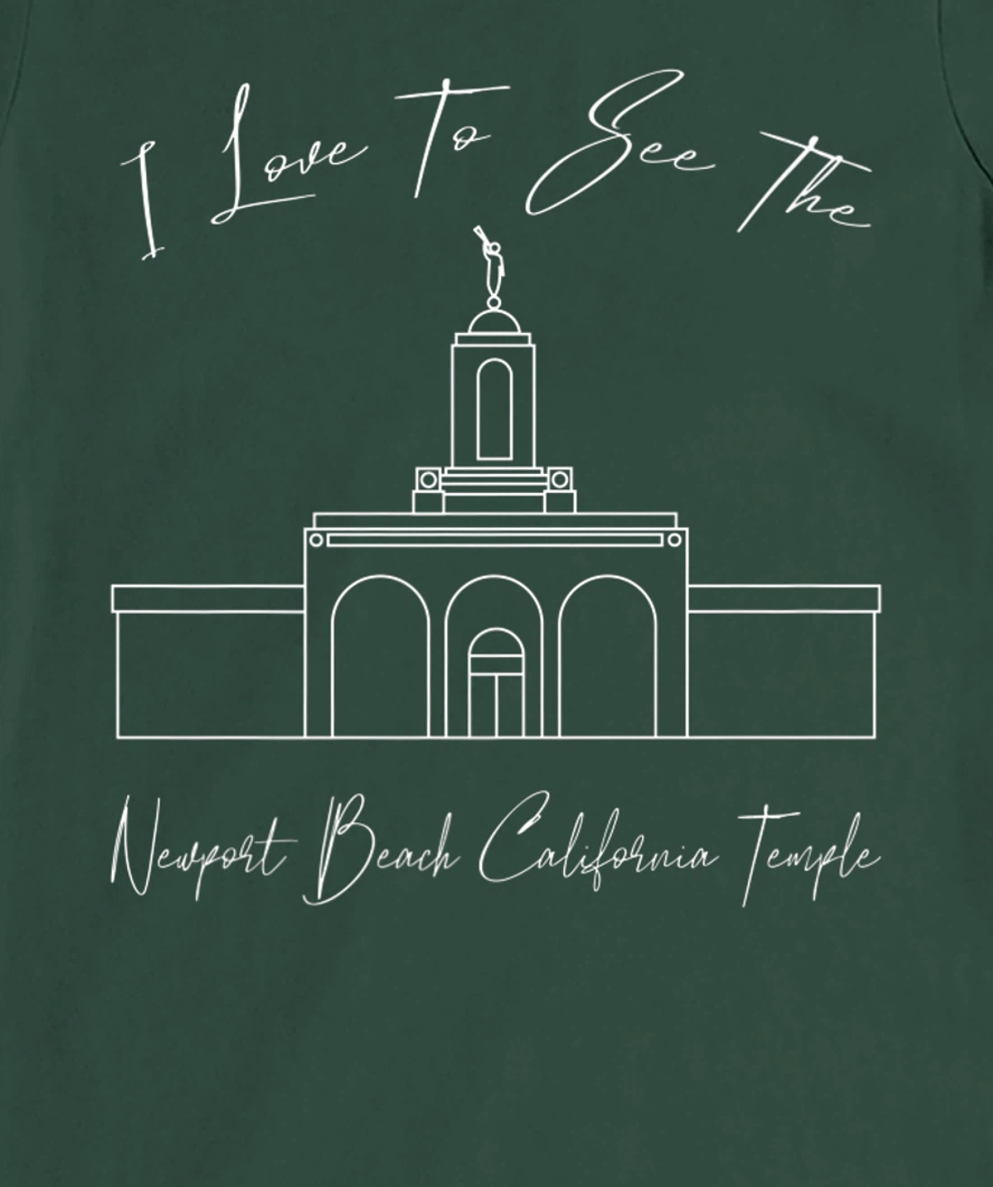 Newport Beach CA Temple, I love to see my temple, calligraph T-Shirt, Kid T-Shirt and Women T-Shirt