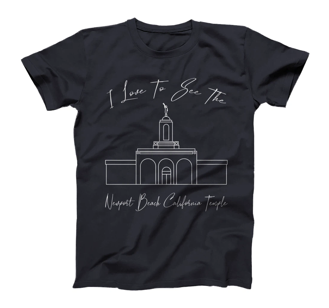 Newport Beach CA Temple, I love to see my temple, calligraph T-Shirt, Kid T-Shirt and Women T-Shirt