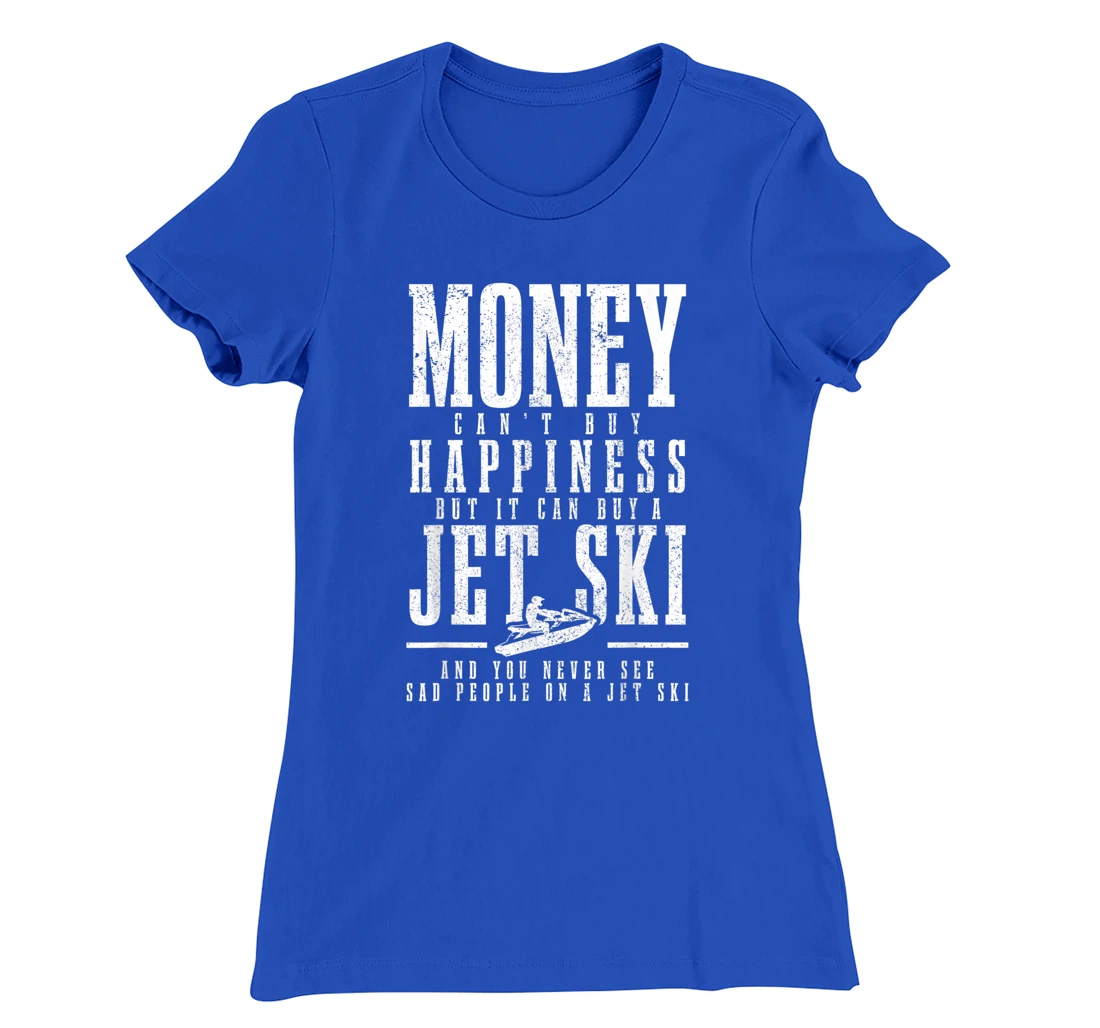 Jet Ski Money Can't Buy Happiness Funny Jet Skiing T-Shirt, Women T-Shirt