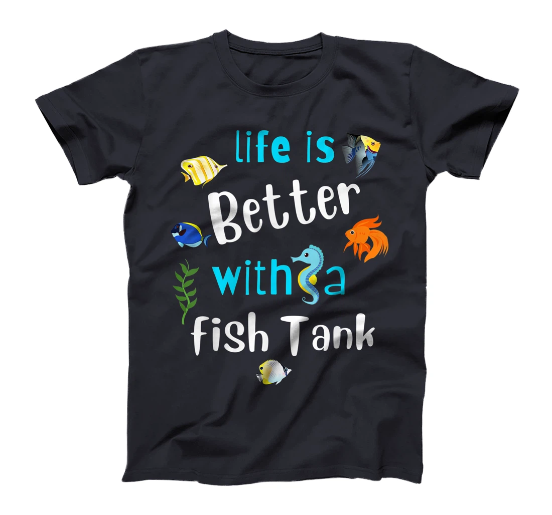 Saltwater Aquarium Life Is Better With A Fish Tank T-Shirt, Kid T-Shirt and Women T-Shirt