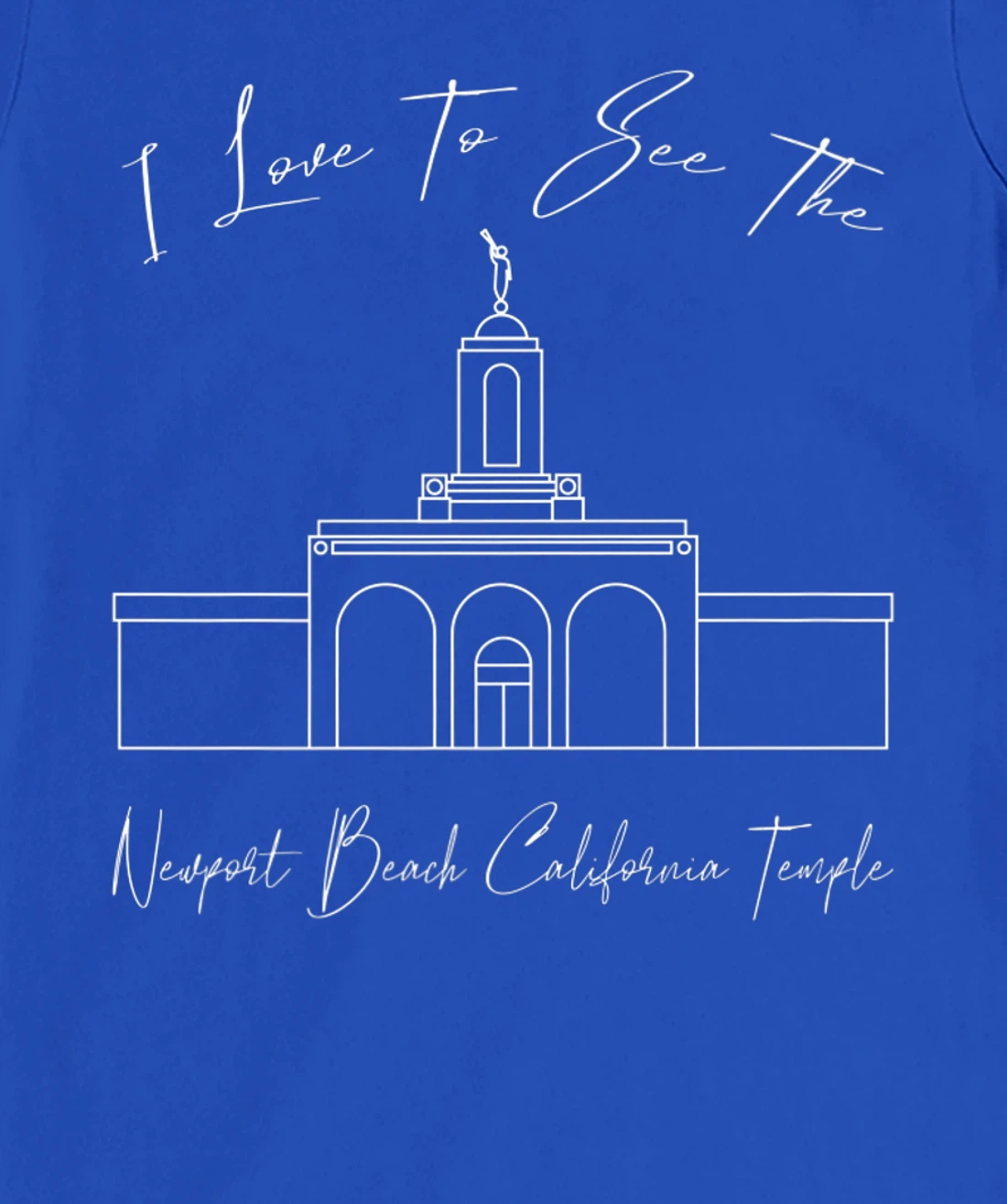 Newport Beach CA Temple, I love to see my temple, calligraph T-Shirt, Kid T-Shirt and Women T-Shirt