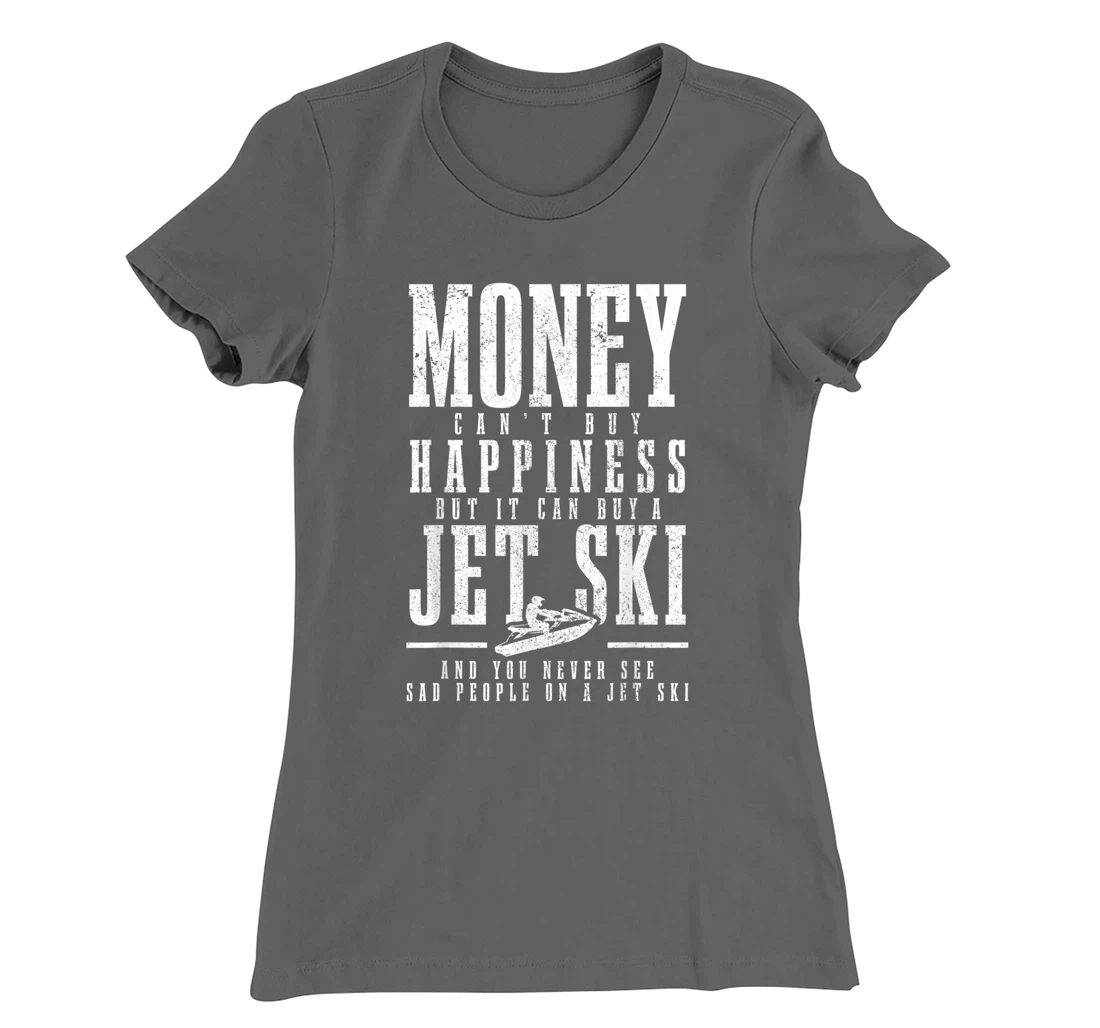 Jet Ski Money Can't Buy Happiness Funny Jet Skiing T-Shirt, Women T-Shirt