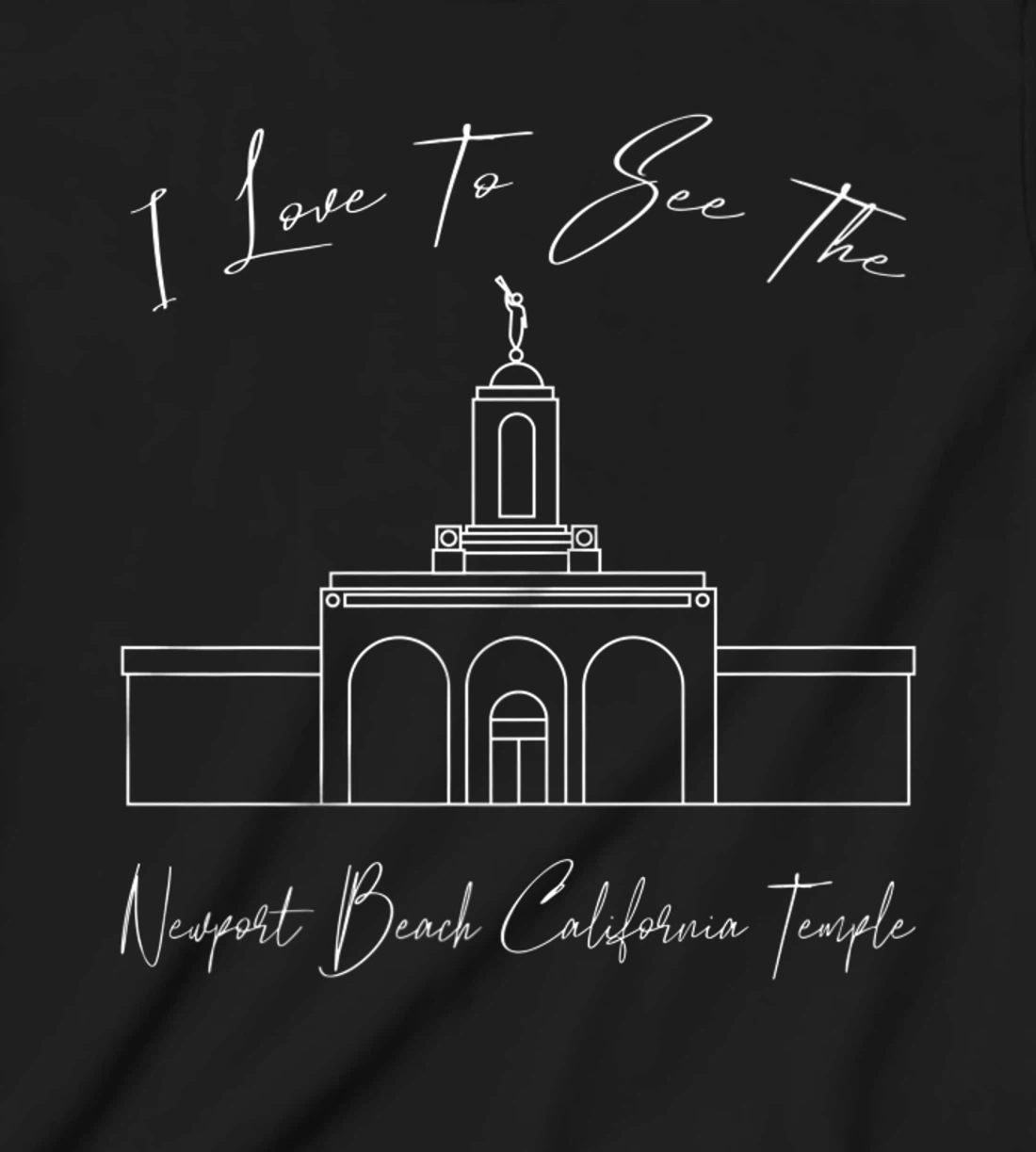 Newport Beach CA Temple, I love to see my temple, calligraph T-Shirt, Kid T-Shirt and Women T-Shirt