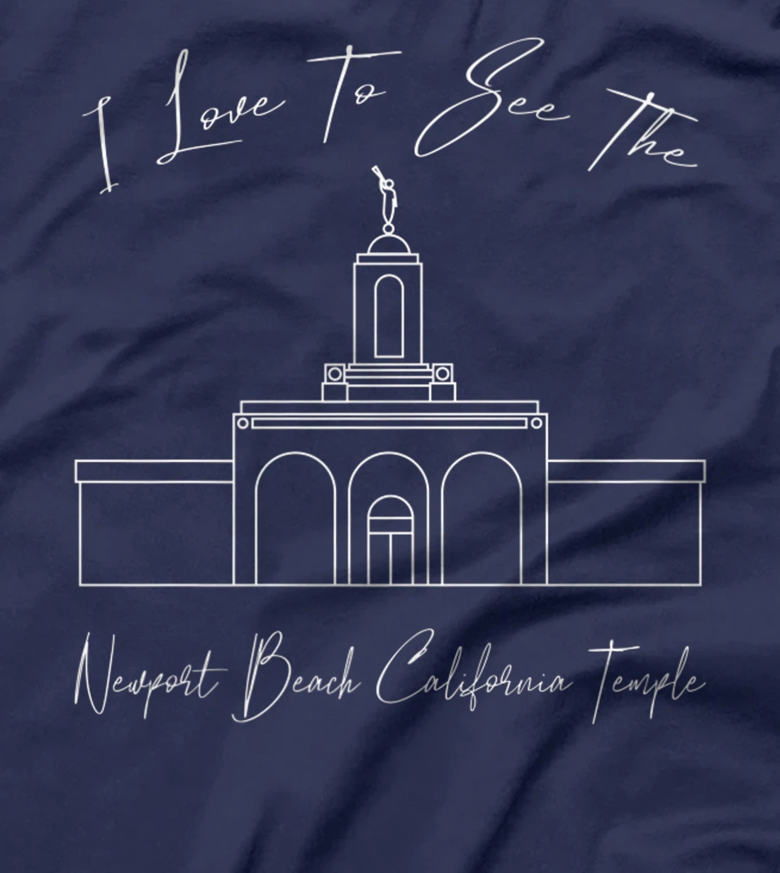 Newport Beach CA Temple, I love to see my temple, calligraph T-Shirt, Kid T-Shirt and Women T-Shirt