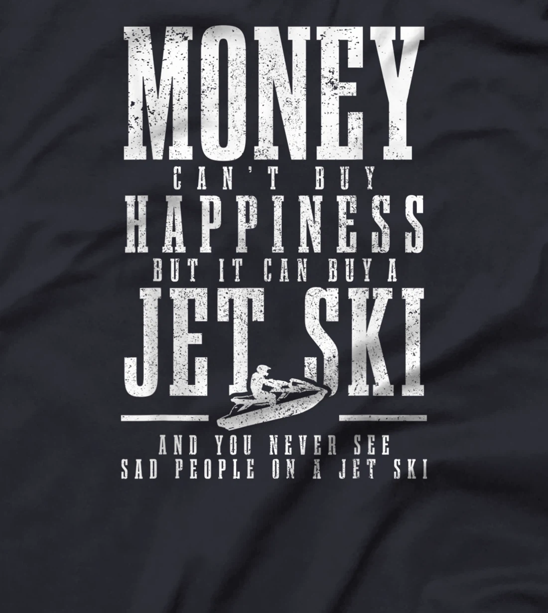 Jet Ski Money Can't Buy Happiness Funny Jet Skiing T-Shirt, Women T-Shirt