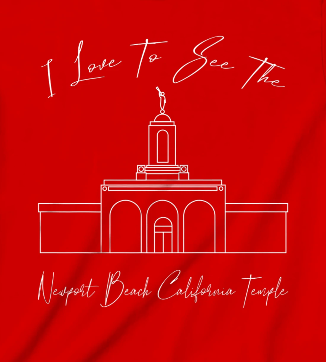 Newport Beach CA Temple, I love to see my temple, calligraph T-Shirt, Kid T-Shirt and Women T-Shirt