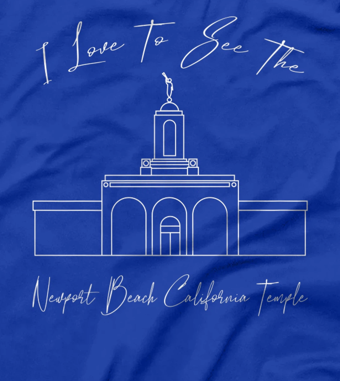 Newport Beach CA Temple, I love to see my temple, calligraph T-Shirt, Kid T-Shirt and Women T-Shirt