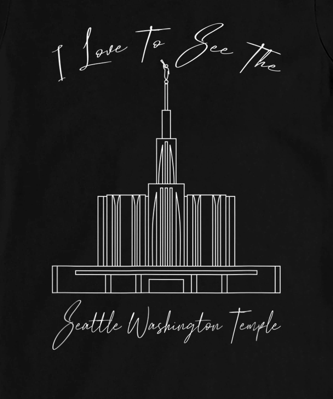 Seattle WA Temple, I love to see my temple, calligraphy T-Shirt, Kid T-Shirt and Women T-Shirt