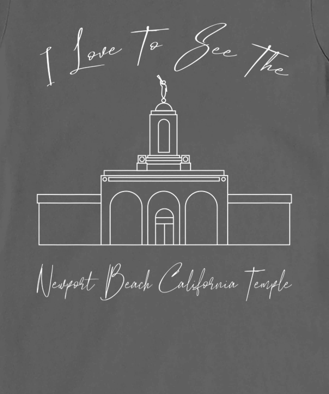 Newport Beach CA Temple, I love to see my temple, calligraph T-Shirt, Kid T-Shirt and Women T-Shirt