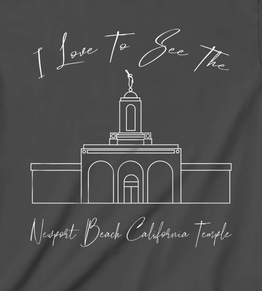 Newport Beach CA Temple, I love to see my temple, calligraph T-Shirt, Kid T-Shirt and Women T-Shirt