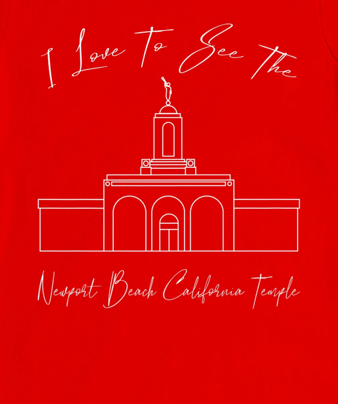 Newport Beach CA Temple, I love to see my temple, calligraph T-Shirt, Kid T-Shirt and Women T-Shirt