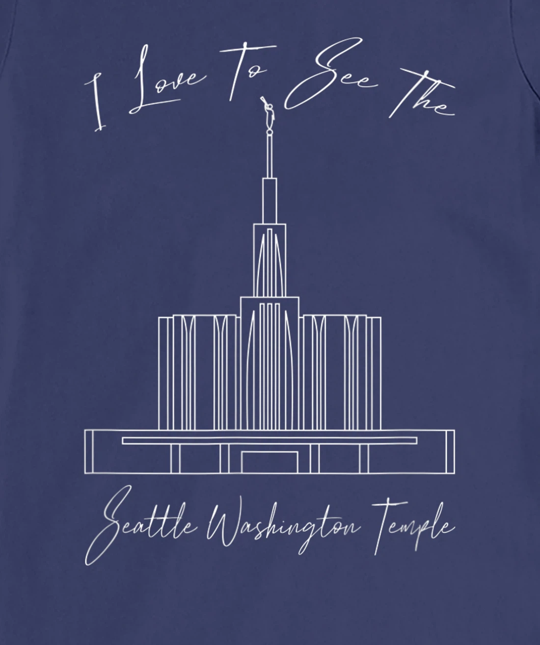 Seattle WA Temple, I love to see my temple, calligraphy T-Shirt, Kid T-Shirt and Women T-Shirt