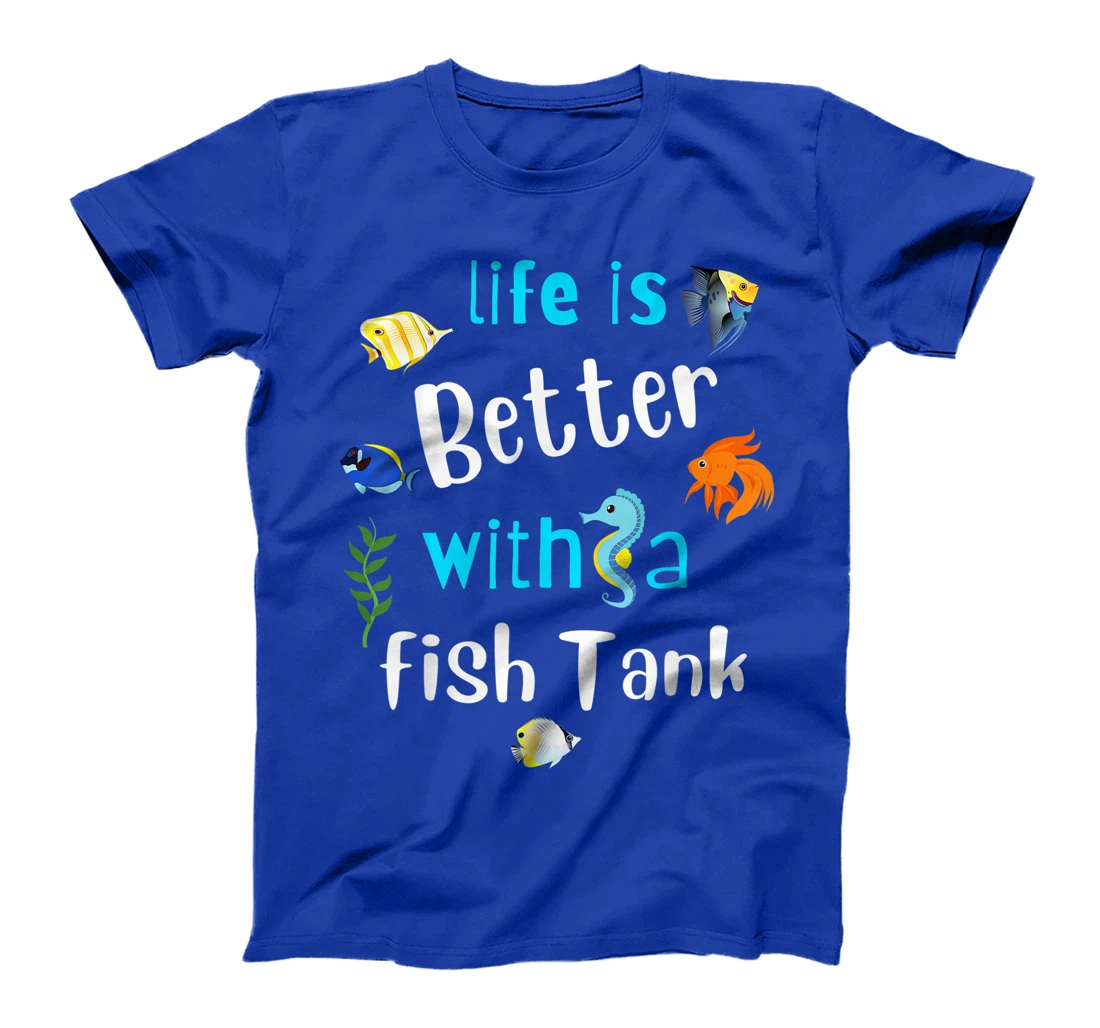 Saltwater Aquarium Life Is Better With A Fish Tank T-Shirt, Kid T-Shirt and Women T-Shirt