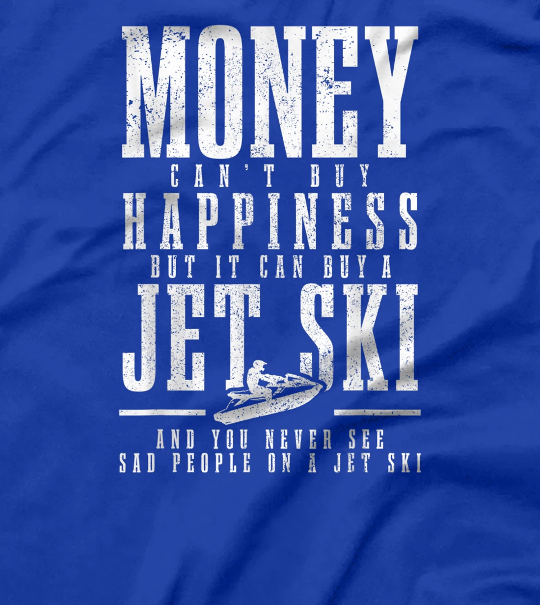 Jet Ski Money Can't Buy Happiness Funny Jet Skiing T-Shirt, Women T-Shirt