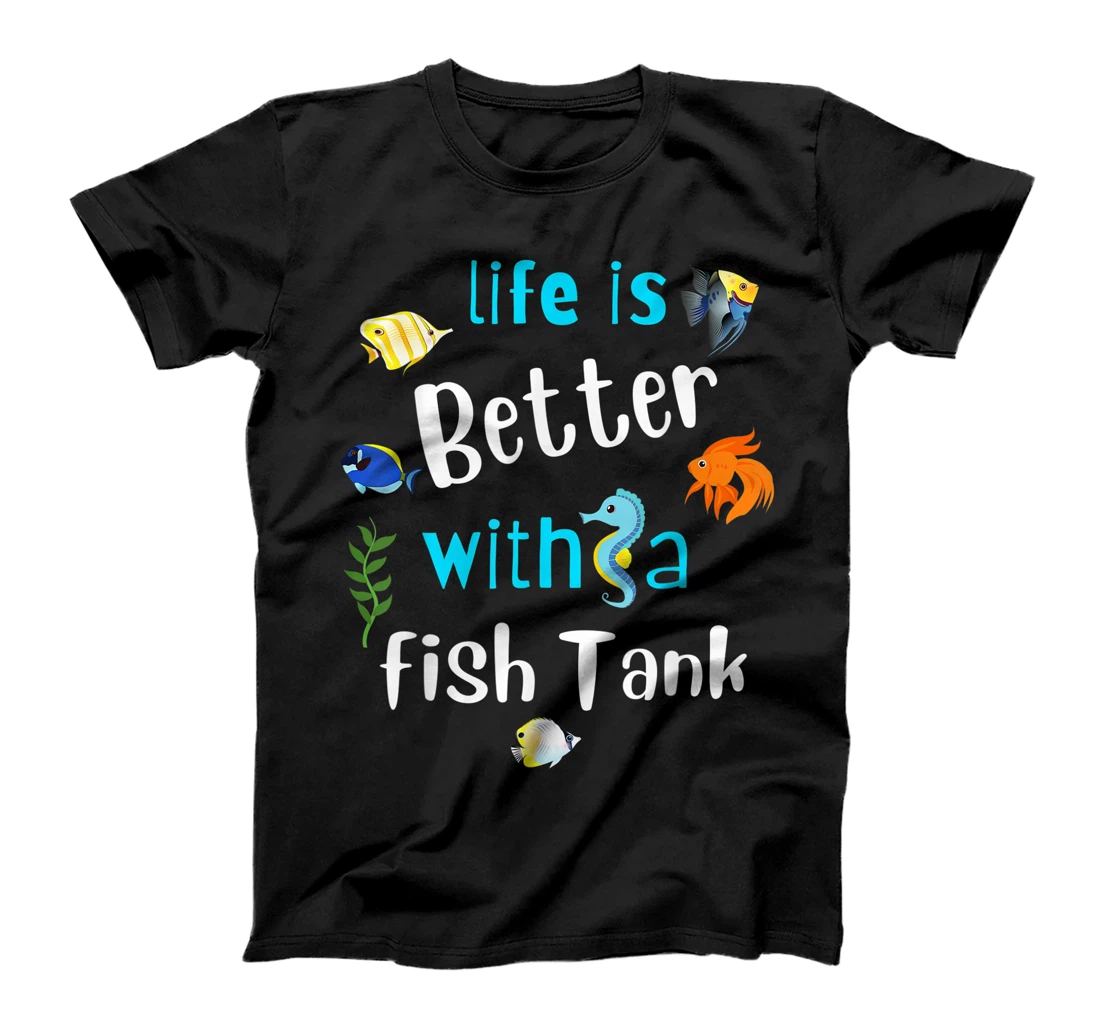 Saltwater Aquarium Life Is Better With A Fish Tank T-Shirt, Kid T-Shirt and Women T-Shirt