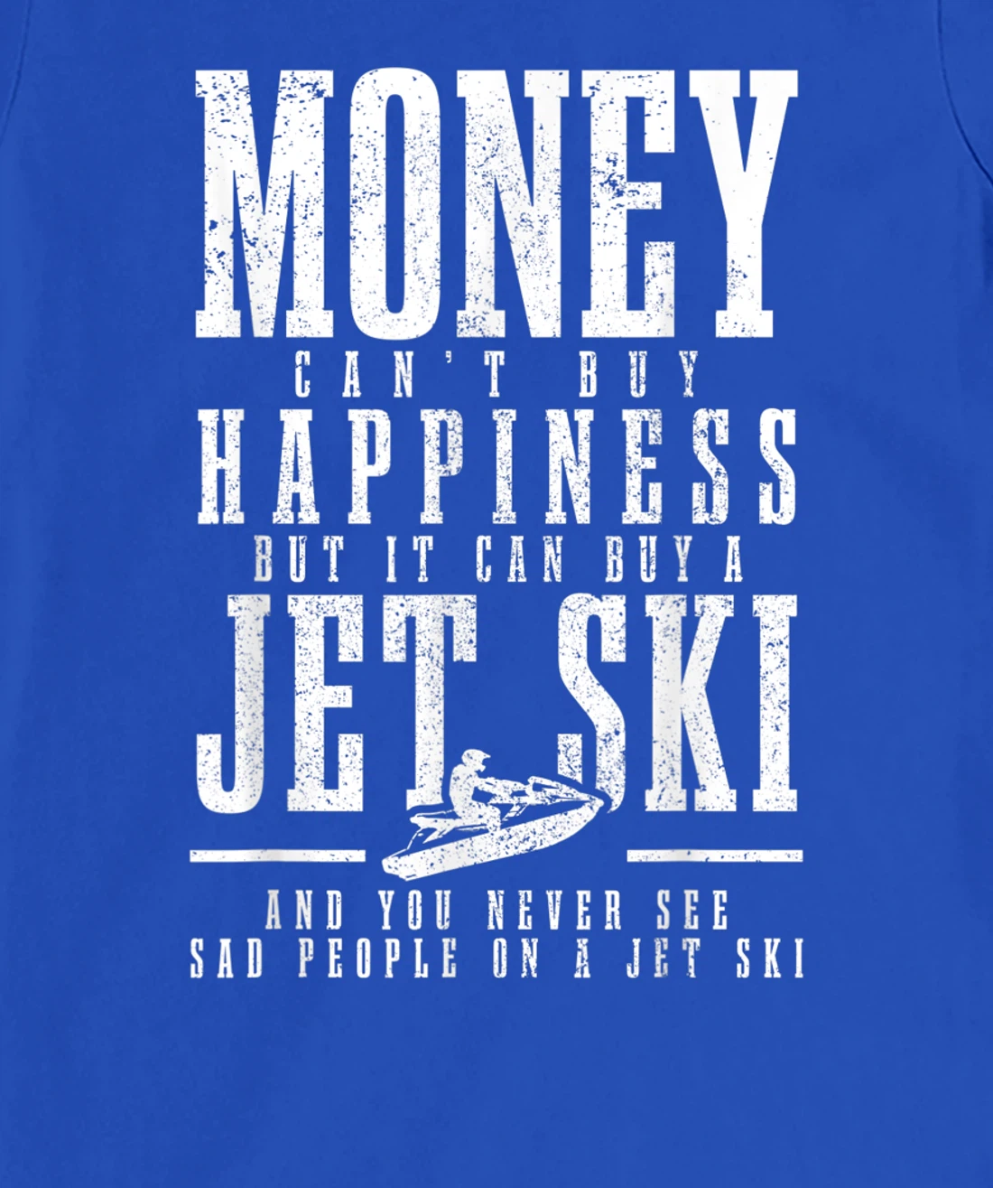 Jet Ski Money Can't Buy Happiness Funny Jet Skiing T-Shirt, Women T-Shirt