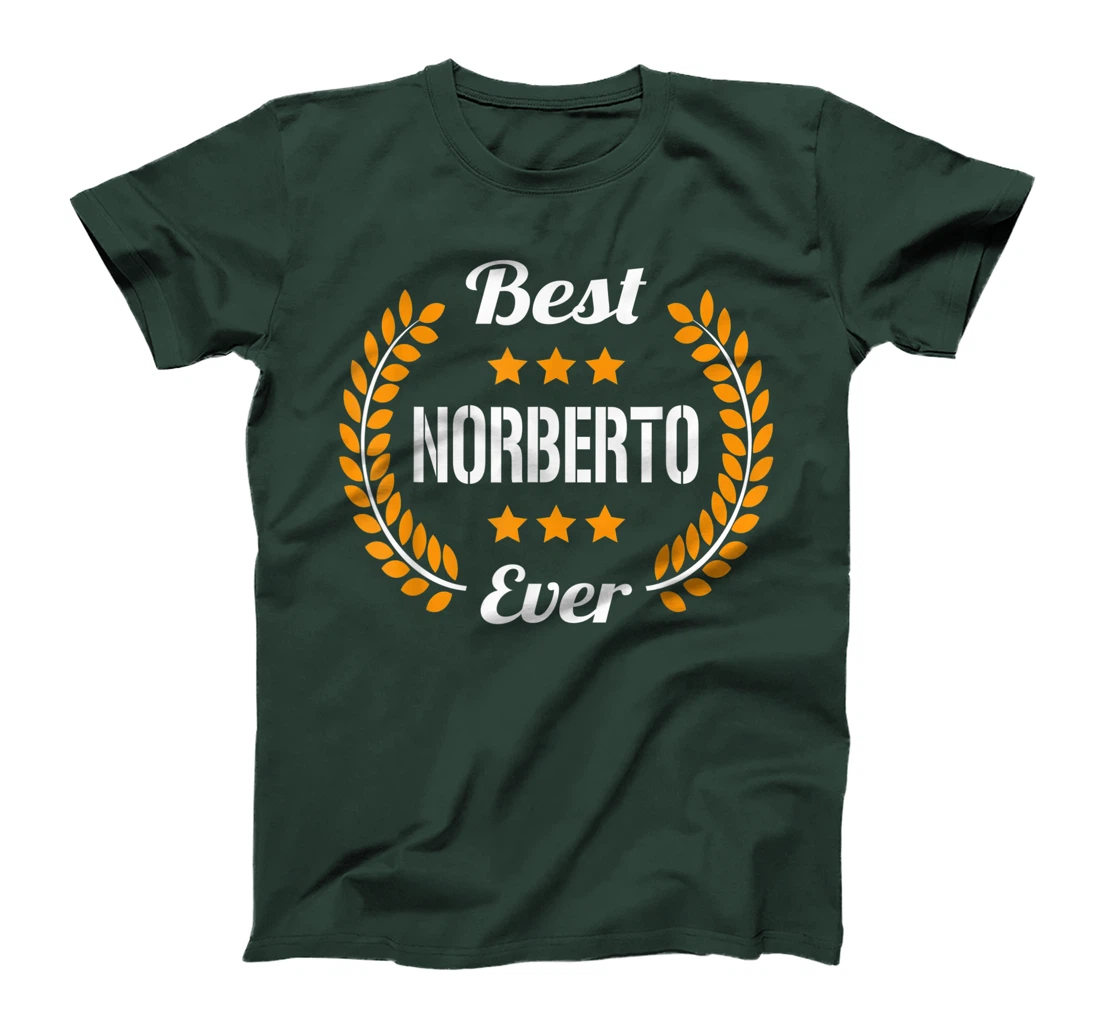Best Norberto Ever Funny Saying First Name Norberto T-Shirt, Kid T-Shirt and Women T-Shirt
