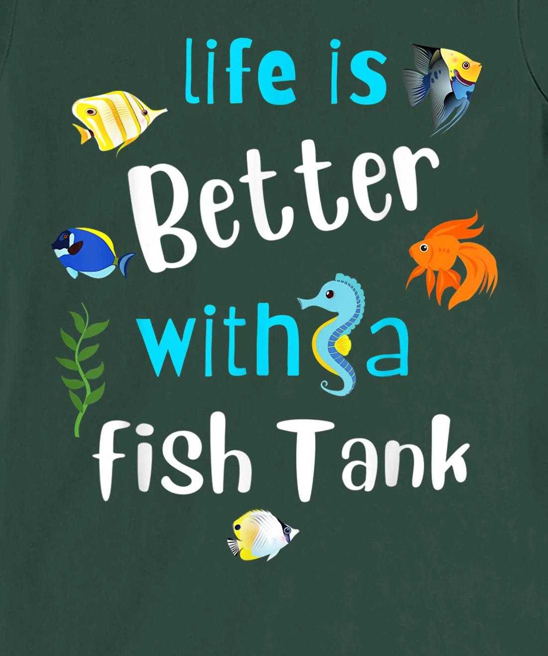 Saltwater Aquarium Life Is Better With A Fish Tank T-Shirt, Kid T-Shirt and Women T-Shirt