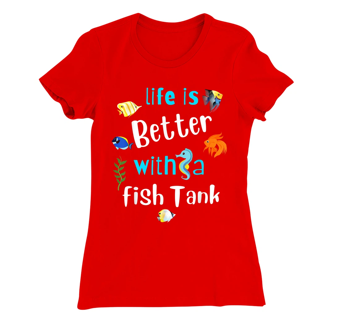 Saltwater Aquarium Life Is Better With A Fish Tank T-Shirt, Kid T-Shirt and Women T-Shirt