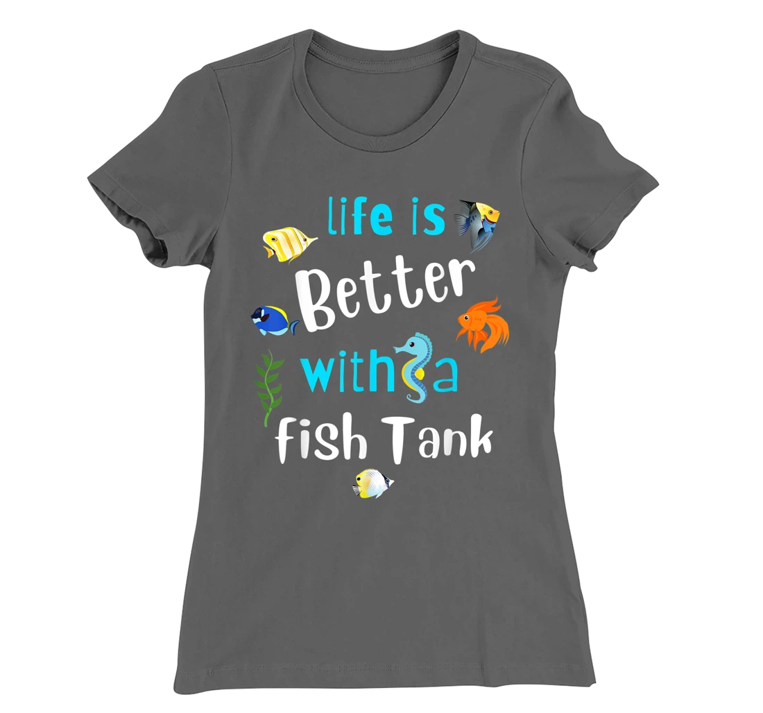 Saltwater Aquarium Life Is Better With A Fish Tank T-Shirt, Kid T-Shirt and Women T-Shirt