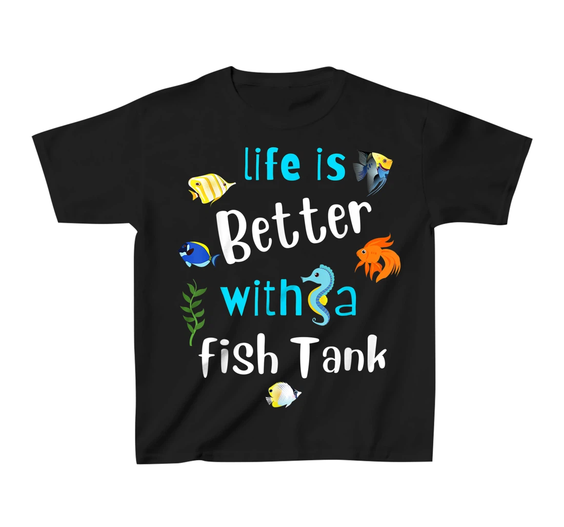 Saltwater Aquarium Life Is Better With A Fish Tank T-Shirt, Kid T-Shirt and Women T-Shirt