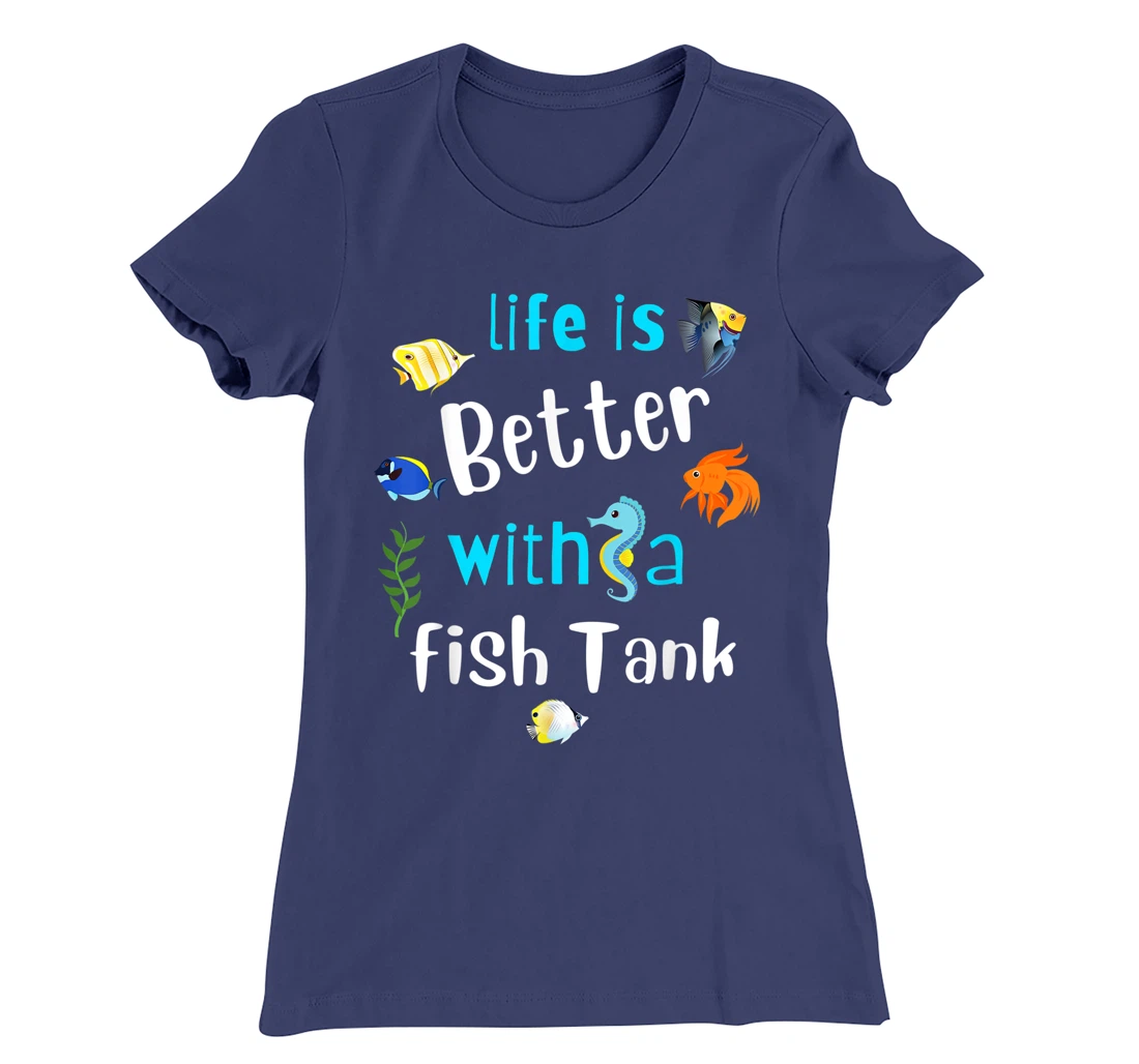 Saltwater Aquarium Life Is Better With A Fish Tank T-Shirt, Kid T-Shirt and Women T-Shirt