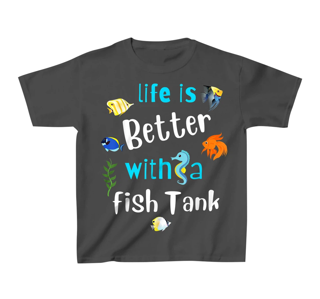 Saltwater Aquarium Life Is Better With A Fish Tank T-Shirt, Kid T-Shirt and Women T-Shirt