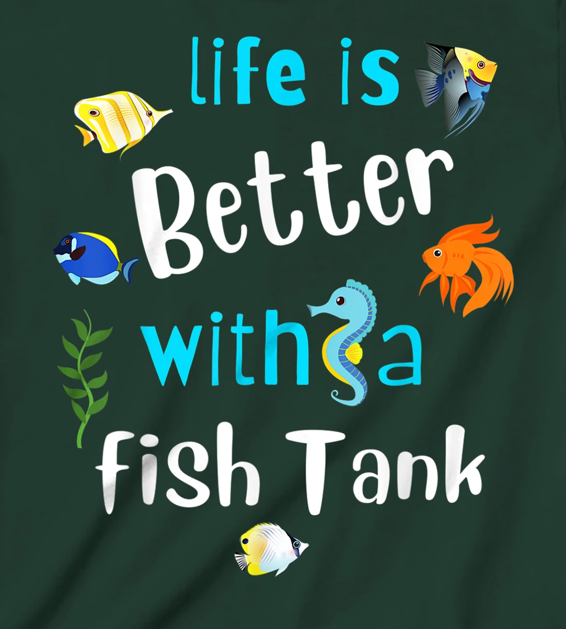 Saltwater Aquarium Life Is Better With A Fish Tank T-Shirt, Kid T-Shirt and Women T-Shirt