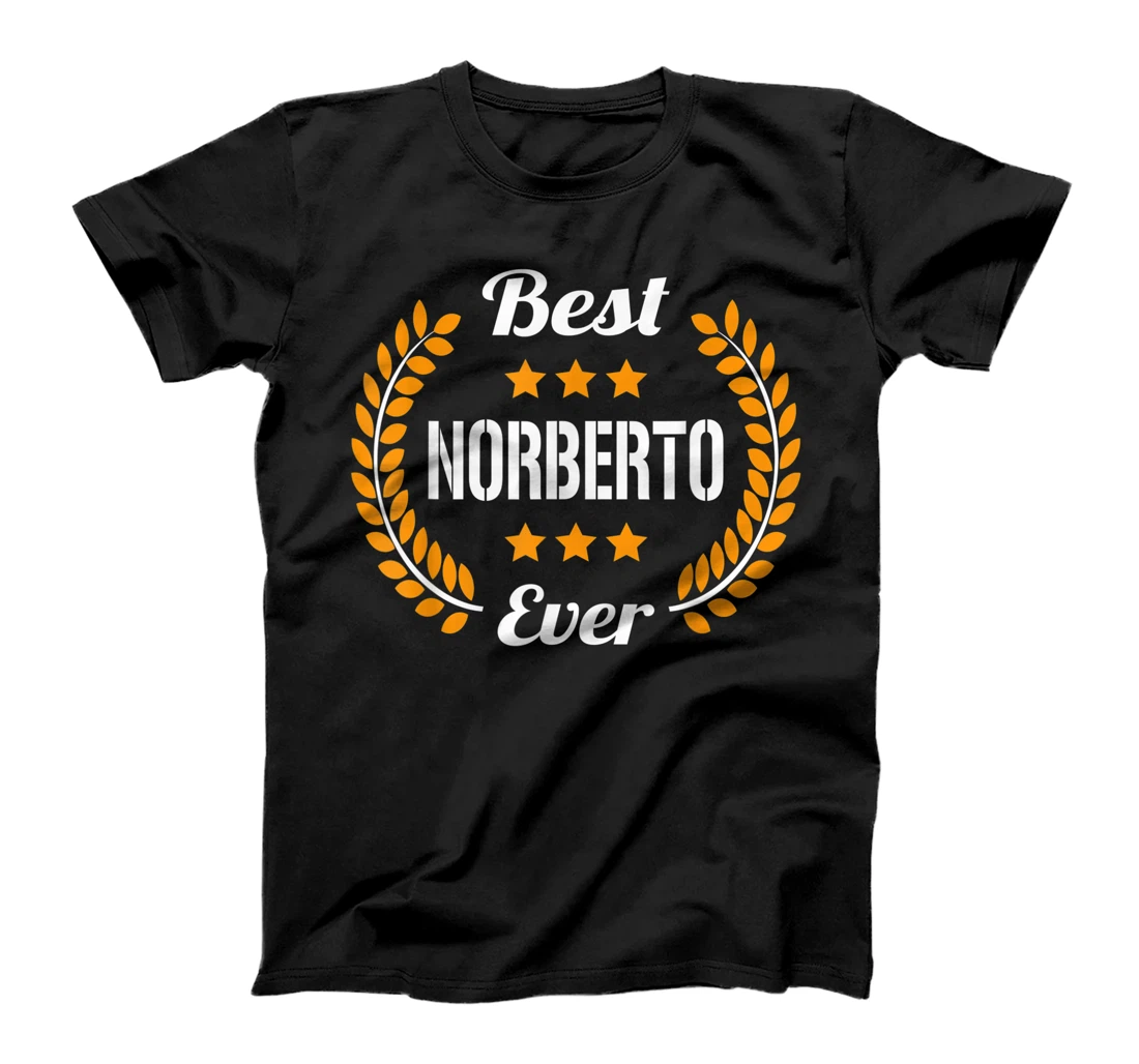 Best Norberto Ever Funny Saying First Name Norberto T-Shirt, Kid T-Shirt and Women T-Shirt