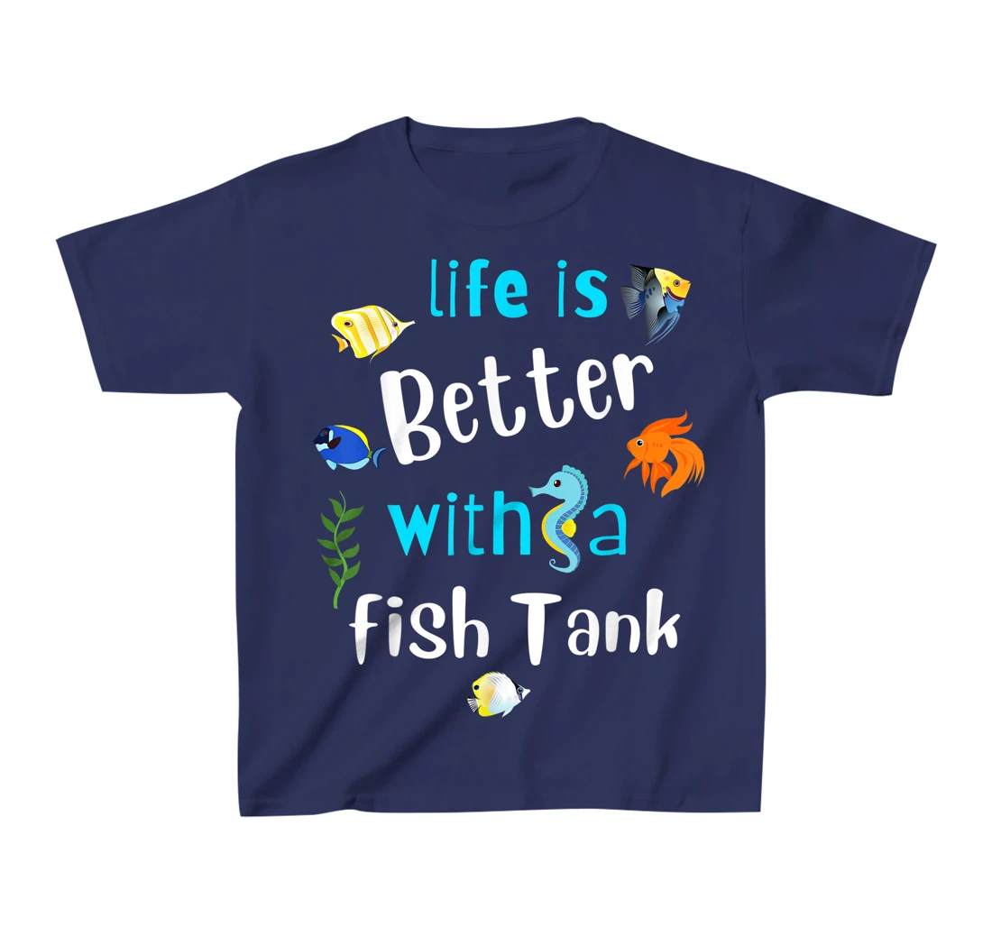 Saltwater Aquarium Life Is Better With A Fish Tank T-Shirt, Kid T-Shirt and Women T-Shirt