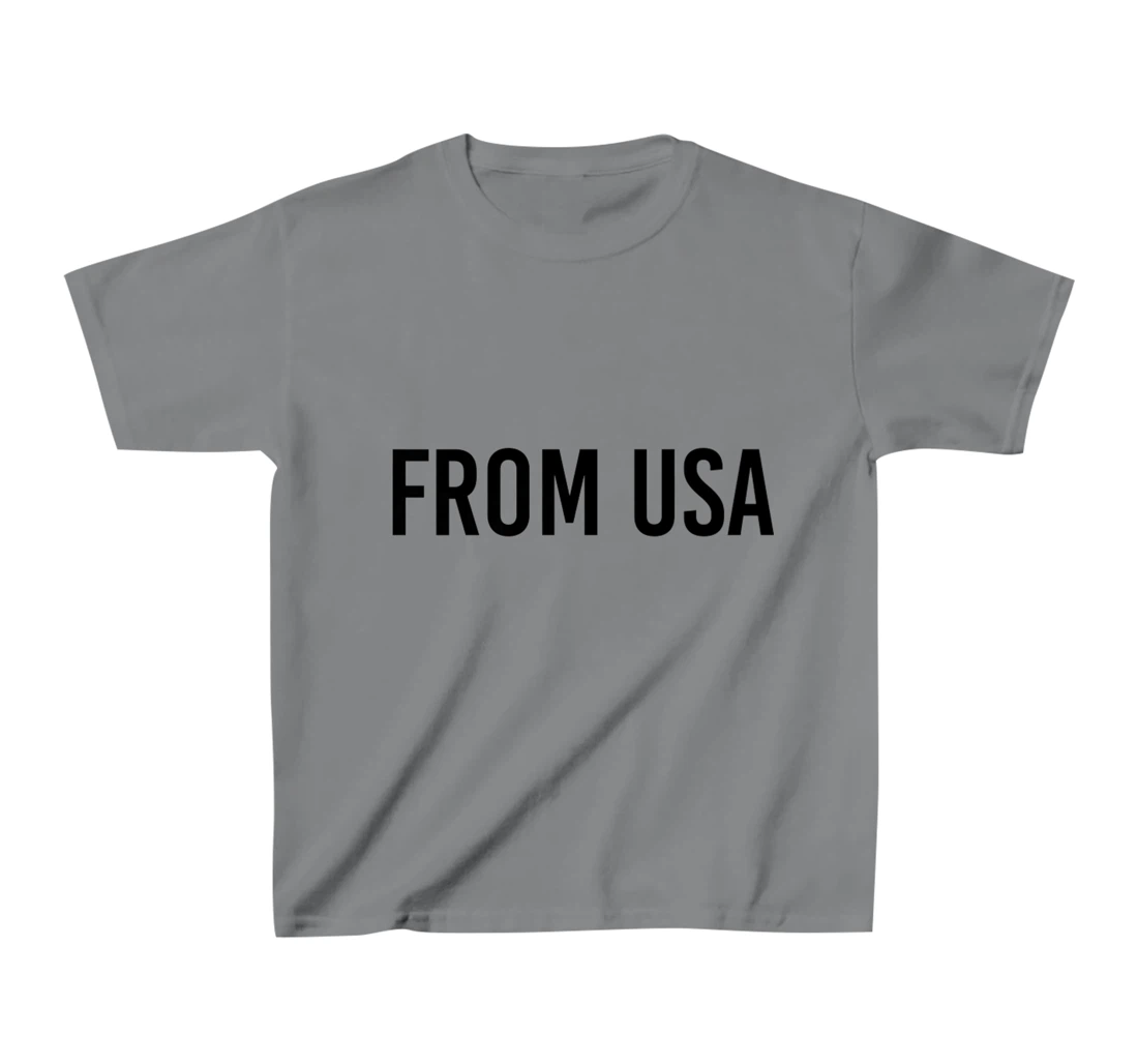 From USA, Proud To Be United States Of America Citizen Cool T-Shirt, Kid T-Shirt and Women T-Shirt