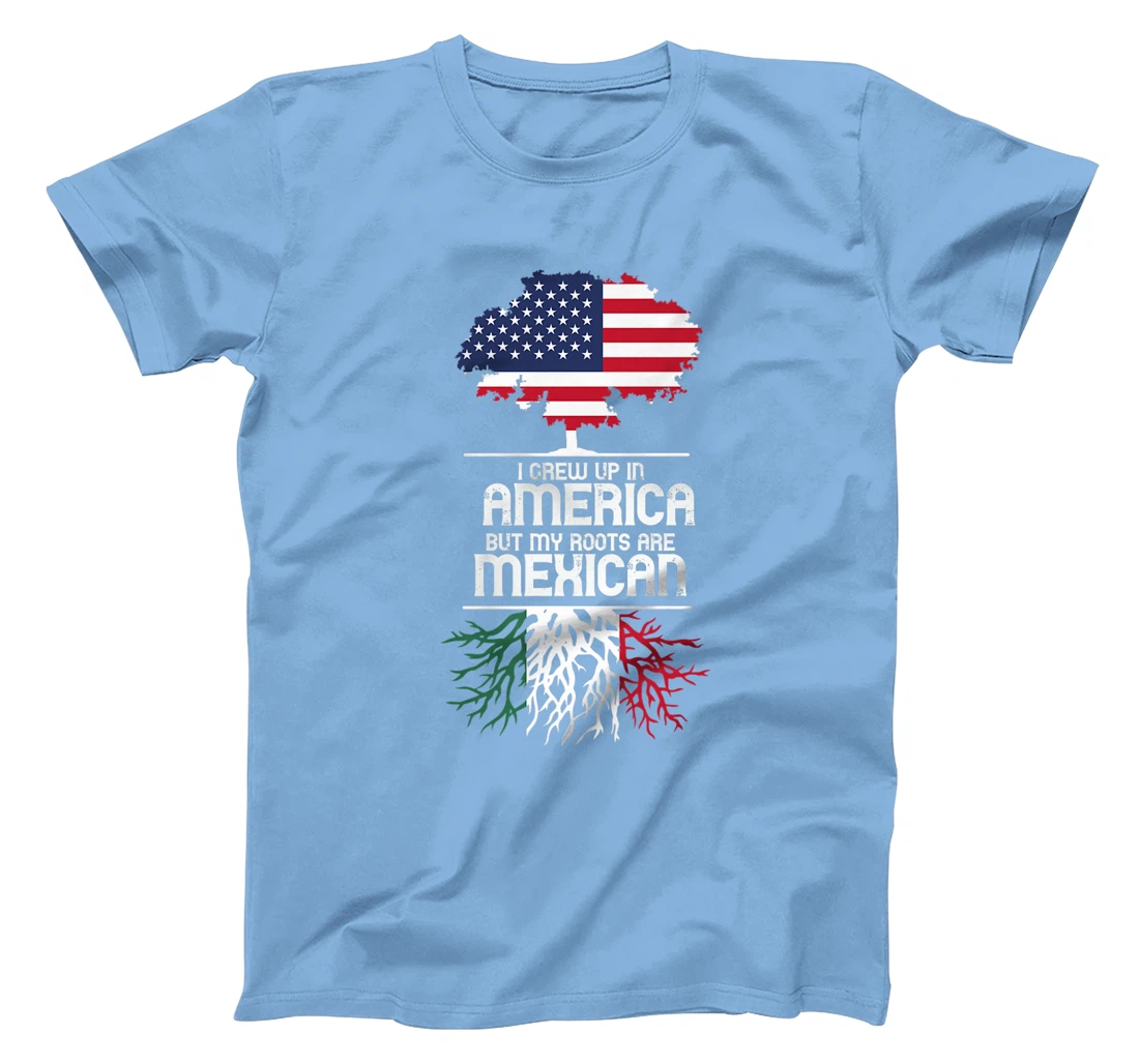 I Grew Up in America But My Roots are Mexican T-Shirt, Women T-Shirt