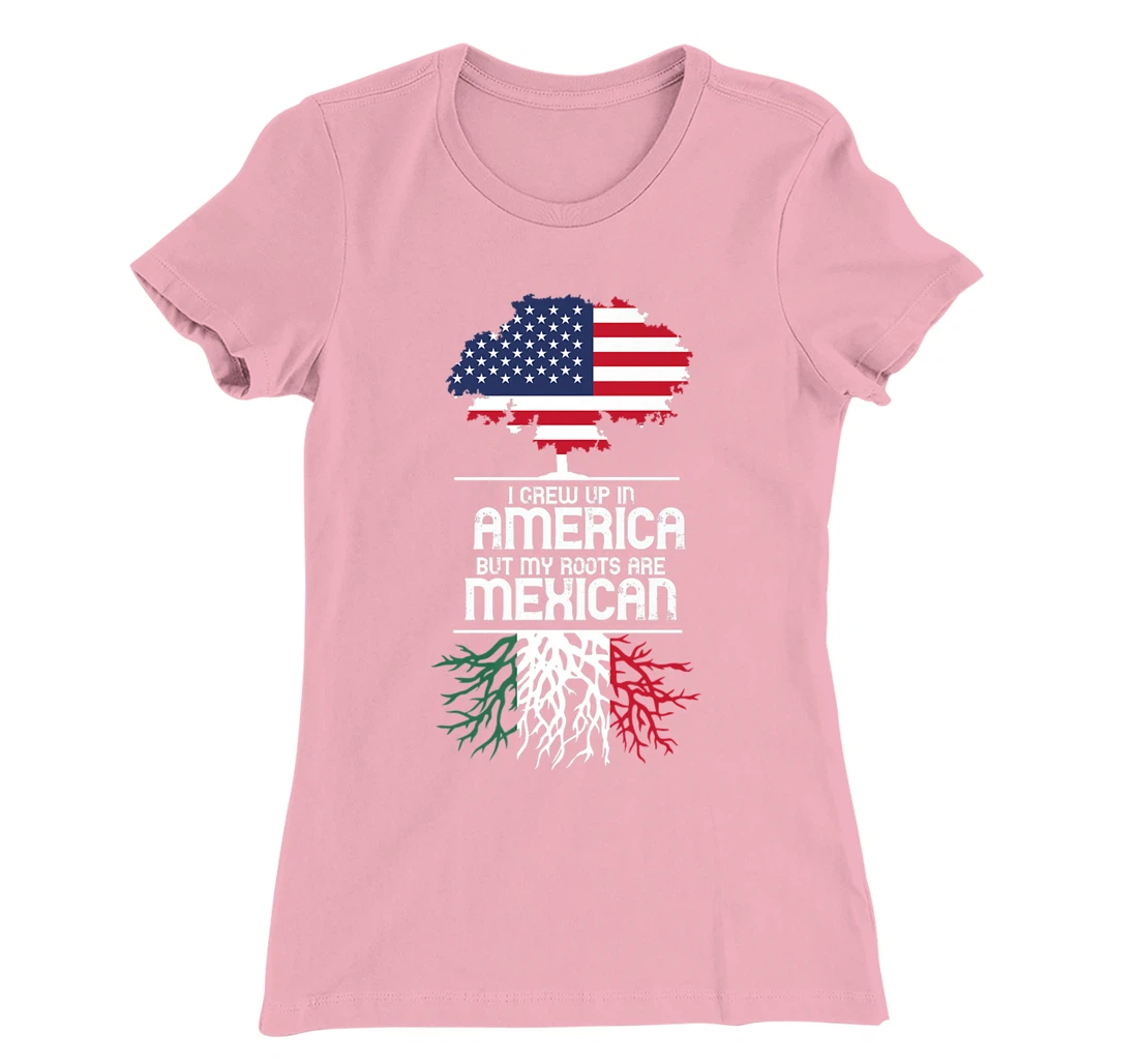 I Grew Up in America But My Roots are Mexican T-Shirt, Women T-Shirt