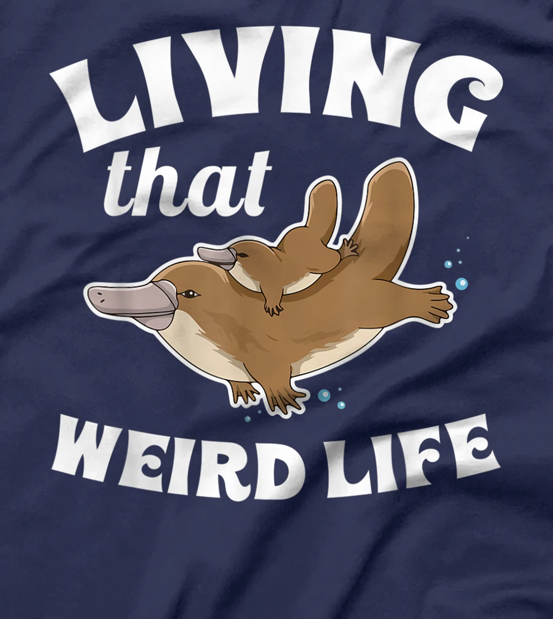 Living that weird life Quote for a Monotreme Platypus Lover T-Shirt, Women T-Shirt