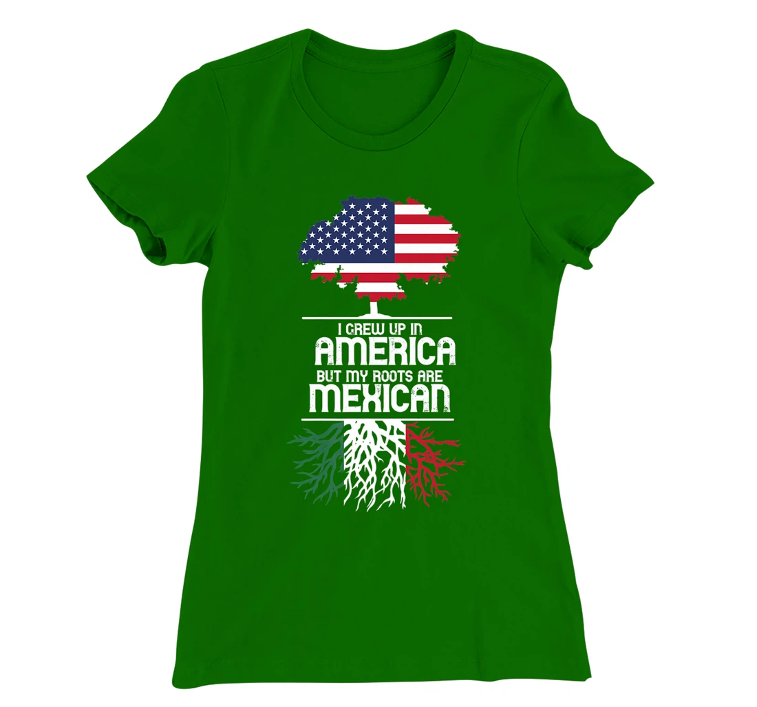 I Grew Up in America But My Roots are Mexican T-Shirt, Women T-Shirt