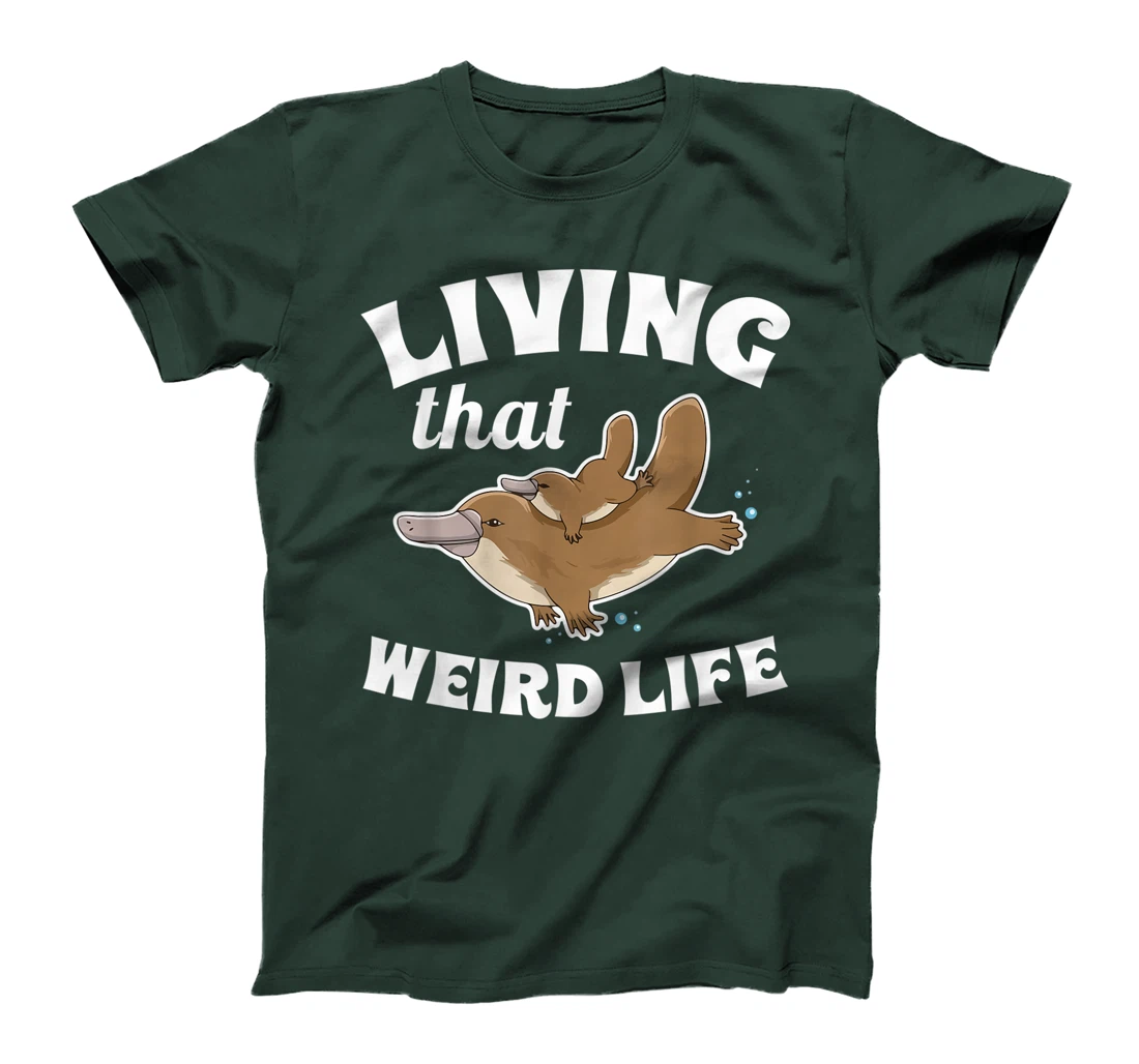 Living that weird life Quote for a Monotreme Platypus Lover T-Shirt, Women T-Shirt