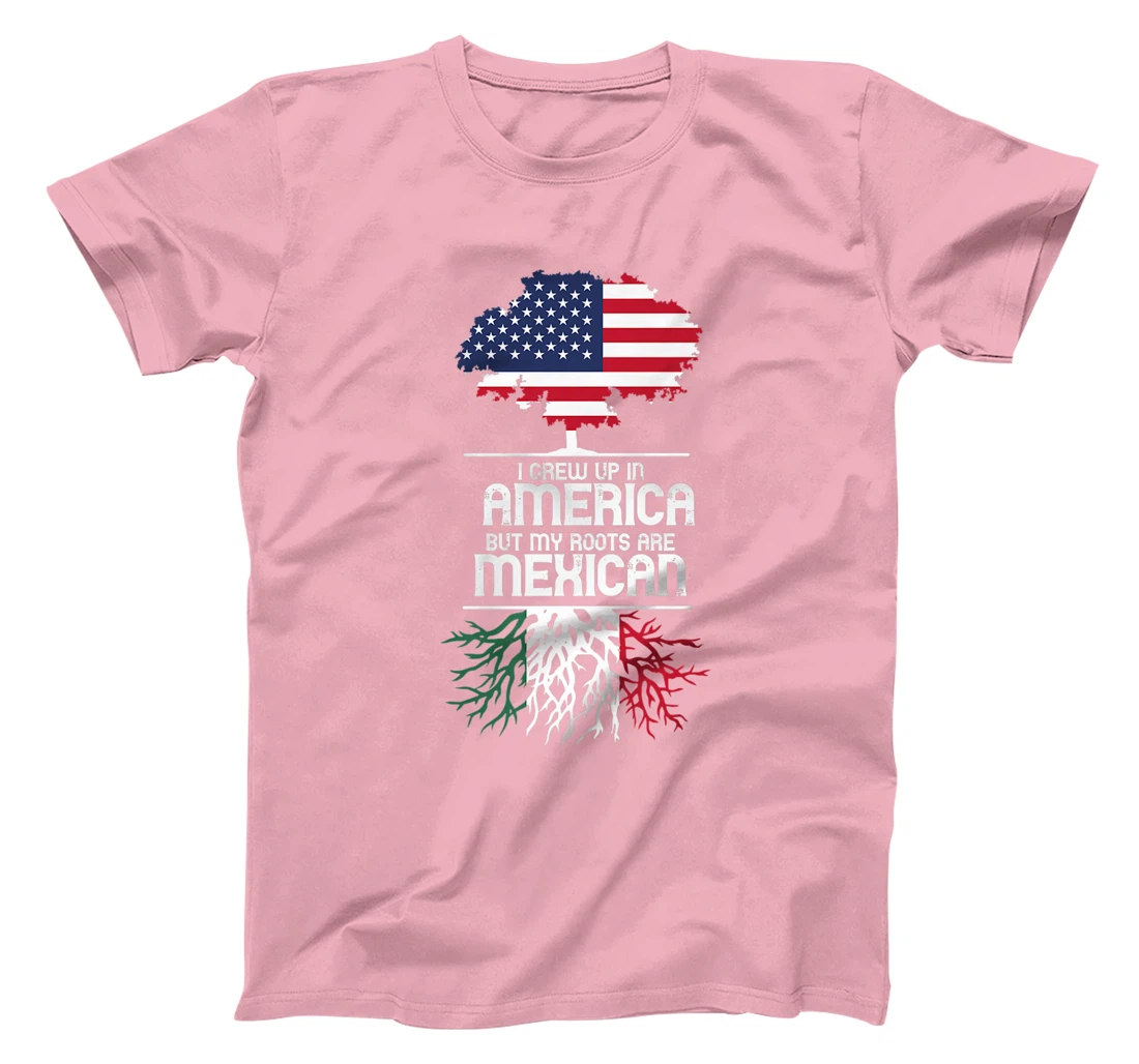 I Grew Up in America But My Roots are Mexican T-Shirt, Women T-Shirt
