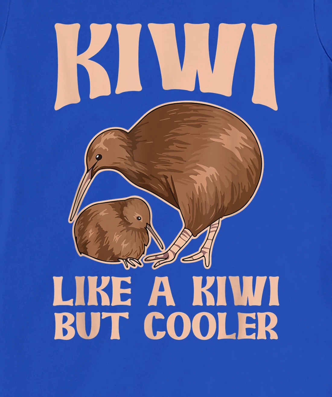 Kiwi - like a kiwi but cooler Design for a Kiwi Birder T-Shirt, Women T-Shirt