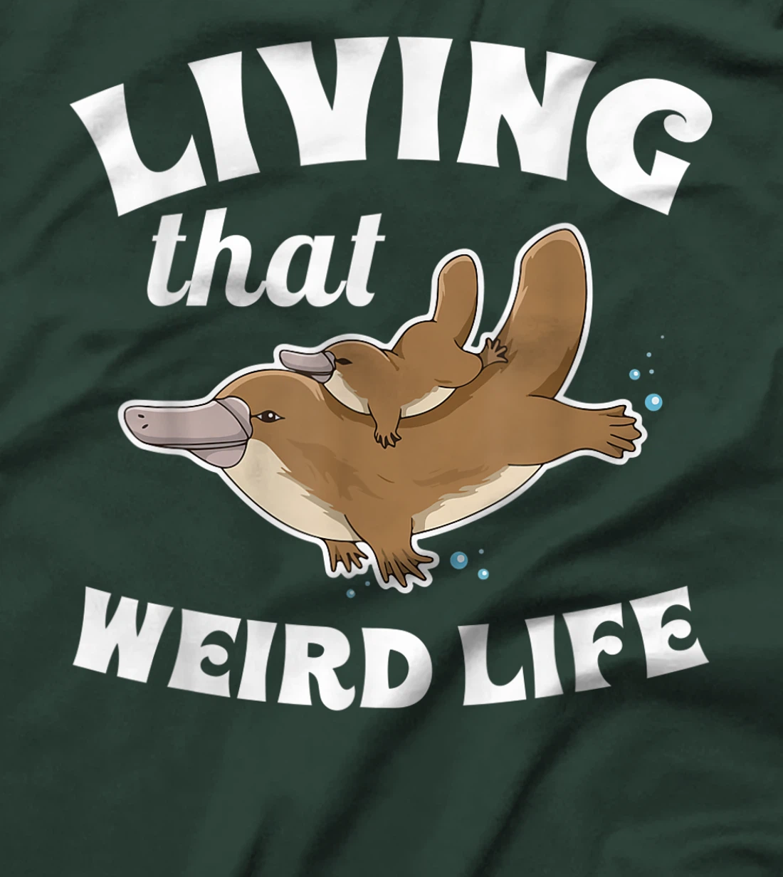 Living that weird life Quote for a Monotreme Platypus Lover T-Shirt, Women T-Shirt