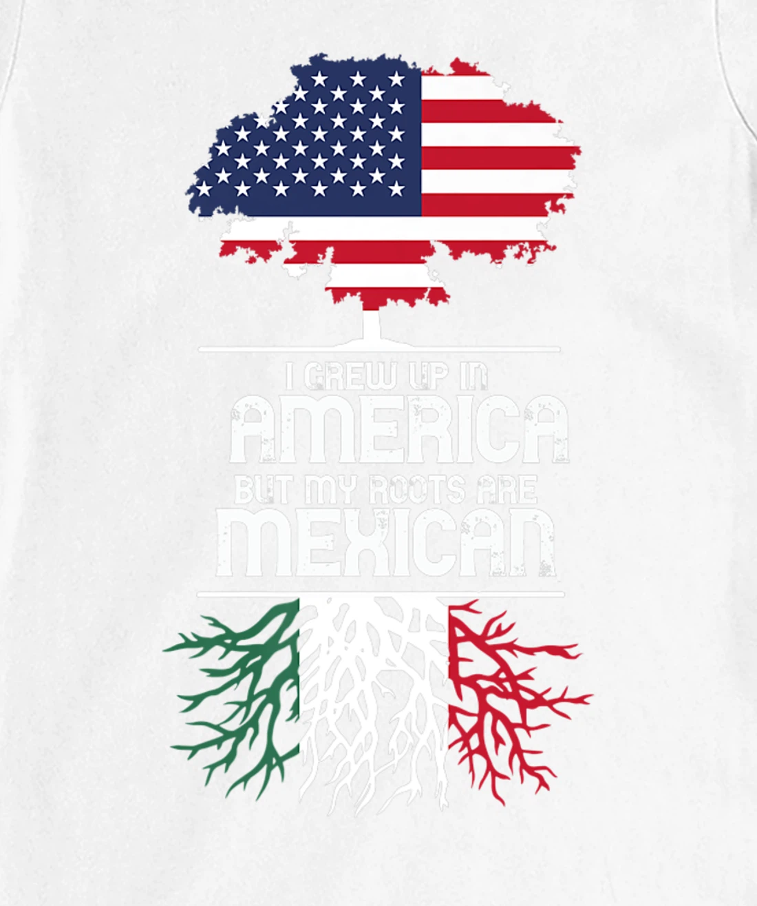 I Grew Up in America But My Roots are Mexican T-Shirt, Women T-Shirt