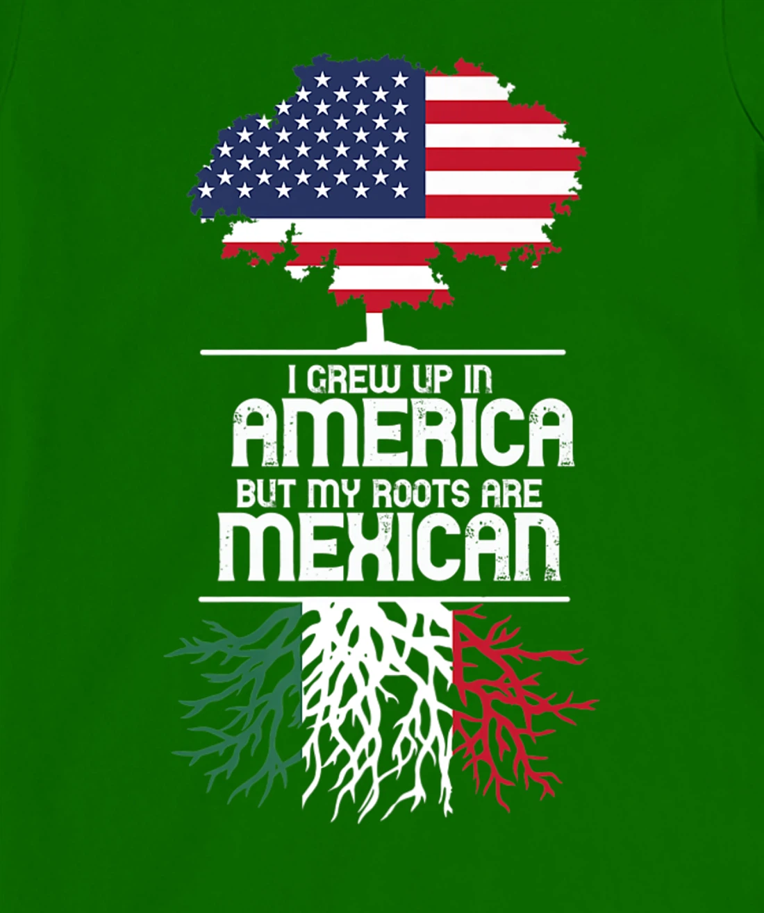 I Grew Up in America But My Roots are Mexican T-Shirt, Women T-Shirt