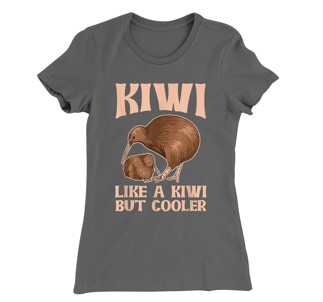 Kiwi - like a kiwi but cooler Design for a Kiwi Birder T-Shirt, Women T-Shirt
